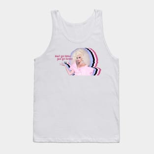 Don't Get Bitter, Just Get Better Tank Top